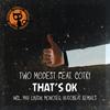 That's Ok (Guitarl Mix) - Two Modest&Cotry