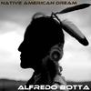 Native American Dream - Alfredo Botta&Frank Alfred Botta