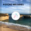 Psycho Melodies (Original Mix) - XLR NAGH