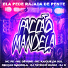 Ela Pede Rajada de Pente(feat. Facçao Mandela, DJ Patrick Muniz & DJ K) (Explicit) - MC Pê&MC DAVENE&MC KAIQUE DA SUL