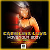 Move Your Body Feat. Leo Frappier (Paul Goodyear Kinky Disko Club Mix) - Caroline Lund&Leo Frappier&Paul Goodyear