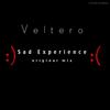 Sad Experience (Original Mix) - Veltero