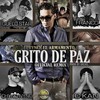 Grito de Paz (Official Remix) - Prynce El Armamento Lirical&C-Kan&Guelo Star&Franco El Gorila&Chyno Nyno&Diesel