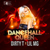 Dancehall Queen (Explicit) - Dirty T&Lil MG