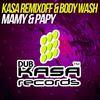 Mamy & Papy (Original Mix) - Kasa Remixoff&Body Wash