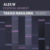 Essential Moment (Takasi Nakajima Remix) - Alex W&Takasi Nakajima