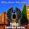 Catch Me If You Can (Original Mix) - Yakka