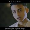 Ketunu - James AP&Syahiba Saufa