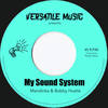 My Sound System - Mandinka&Bobby Hustle