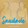 Saudade Dos Seus Olhos - Dudu Nobre&Nelson Rufino&Karinah