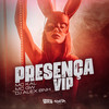 Presença Vip (Explicit) - Dj Alex BNH&MC Kal&MC GW&Kawe Andre dos Reis Ferreira&Glaucio William da Silva Jeronimo