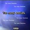 too manny emotions (Explicit) - D.A.K