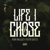 Life I Chose (Explicit) - High Rollaz&Kevin Gates