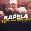 Agora Você Corre Atrás (Explicit) - MC Kapela