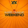 Weekend - Ilker Yilmaz
