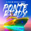 Ponte Ready - EL YMAN&fortuna la súper f&Randy Peña Ramirez&Israel Domingo Rodriguez