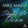 Shake It Down (Original Mix) - Mike Mazu