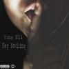 Say Nothing (Explicit) - Yung Eli