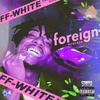 Foreign(South America) (Explicit) - Reverb King&Chinatown