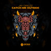 Catch Me Outside - Jay Drezz