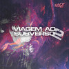 VIAGEM AO SUBVERSO 2 (Explicit) - DJ CGF