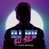 Eu Sei (feat. Mauro Henrique) - DJ PV&Mauro Henrique