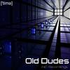 Old Dudes (Original Mix) - Tima