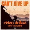 Cant give up (feat. Tooka850) (Explicit) - Chino Dollaz&Tooka850