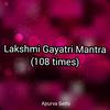 Lakshmi Gayatri Mantra - Apurva Sethi