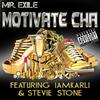 Motivate Cha(feat. Iamkarli & Stevie Stone) (Explicit) - Mr. Exile&Iamkarli&Stevie Stone