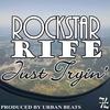 Just Tryin' (Explicit) - Rockstar Rife