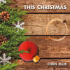 This Christmas - Chris Ellis