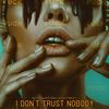 I Don't Trust Nobody - Tayler Prouse&sagun&BeatzEra&Shiloh Dynasty