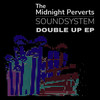 Double Up - The Midnight Perverts Soundsystem