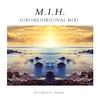 Sublime (Original Mix) - M.I.H.