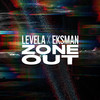 Zone Out - Levela&Eksman