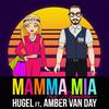 Mamma Mia (feat. Amber Van Day) (MiDL Fing3R Remix|Explicit) - Hugel&Amber Van Day