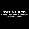 Apontem Suas Armas (Explicit) - Taz Mureb&Issa Paz&Marie MC