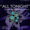 All Tonight - Chill Moody&Dilemma