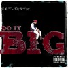 Do It Big (Explicit) - Cet-Distic