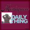 Daily Thing - Moniquea