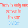 There Is Only One Person in the Car - Dlaient