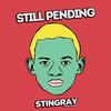 Still Pending (Original Mix) - Stingray