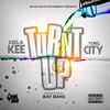 Turnt Up (Explicit) - Keela Kee&Yung City