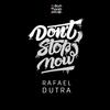 Don't Stop Now (Johnny Bass Remix) - Rafael Dutra