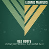 Old Roots (Controversial Bassline Mix) - Leonard Marcucci