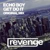 Get Do It (Original Mix) - Echo Boy