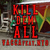 Kill Dem All - Vacca&NTO