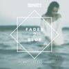 Fades 2 Blue - B3NNETT&Brittney Bouchard