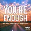 You're Enough (Serg Szysz Remix) - Jerk House Connection&Darian Crouse